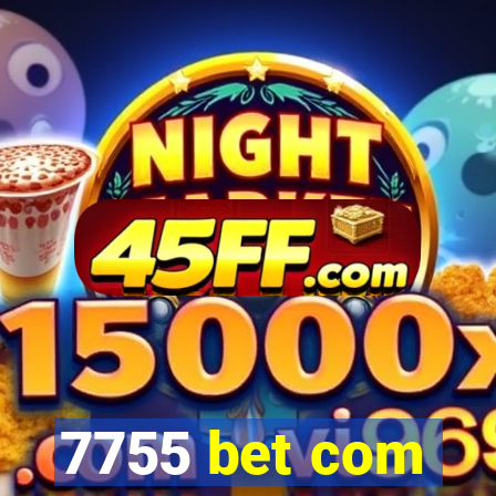 7755 bet com